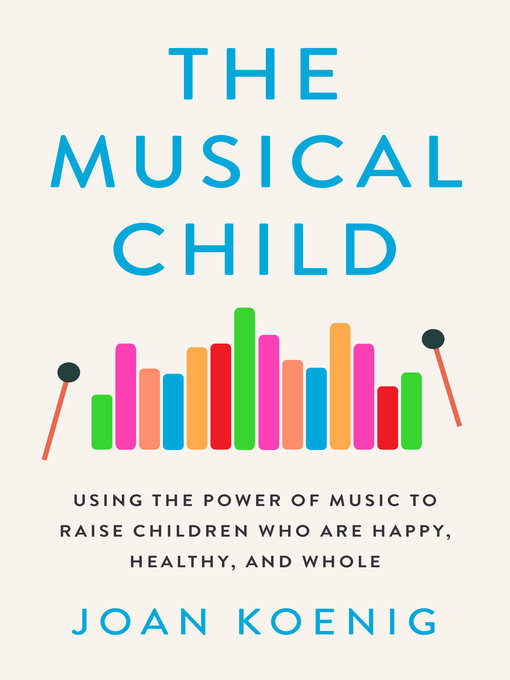 Title details for The Musical Child by Joan Koenig - Available